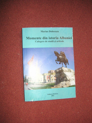 MARIUS DOBRESCU--MOMENTE DIN ISTORIA ALBANIEI foto