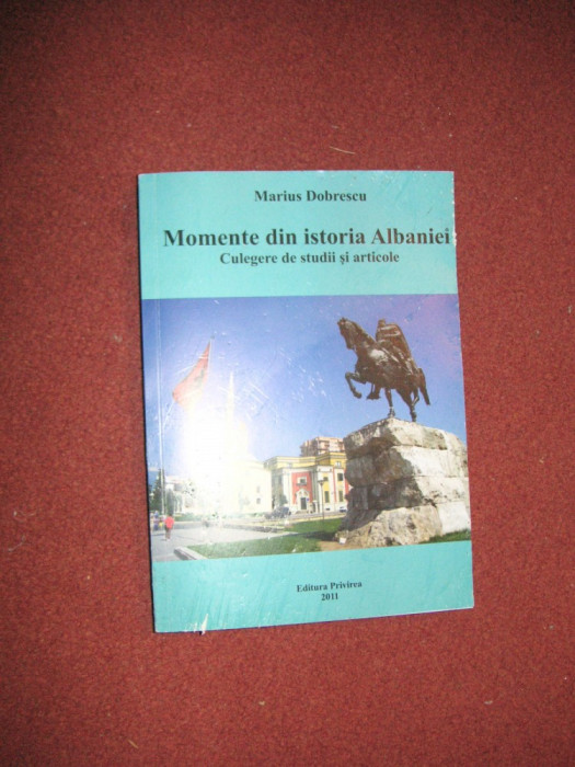 MARIUS DOBRESCU--MOMENTE DIN ISTORIA ALBANIEI