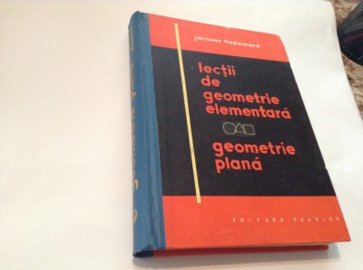 J.Hadamard / LECTII DE GEOMETRIE ELEMENTARA : GEOMETRIE PLANA,rf11/2 foto