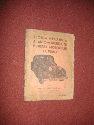 Teoria Mecanica A Automobilului si punerea motorului la puct - 1942 foto