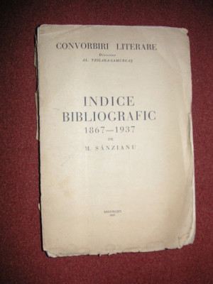 Convorbiri literare - Indice bibliografic 1867 -1937 - M. Sanzianu foto