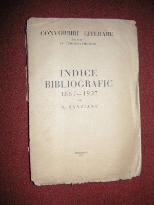 Convorbiri literare - Indice bibliografic 1867 -1937 - M. Sanzianu foto
