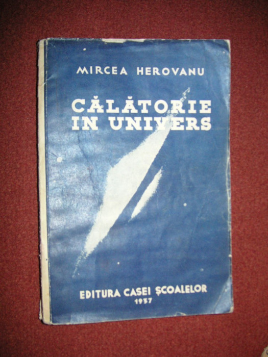 MIRCEA HEROVANU - CALATORIE IN UNIVERS {1937} - (dedicatie , autograf)