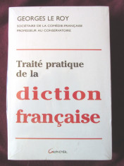 TRAITE PRATIQUE DE LA DICTION FRANCAISE, Georges le Roy. Noua, in tipla foto