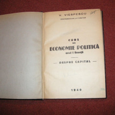 V. Viespescu - Curs de economie Politica anul I licenta - Despre capital - 1940