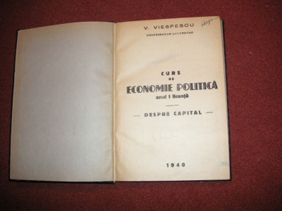 V. Viespescu - Curs de economie Politica anul I licenta - Despre capital - 1940 foto