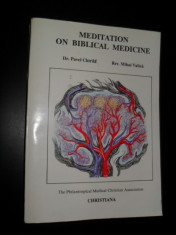 Meditatie la medicina biblica(limba engleza)-PAVEL CHIRILA,MIHAI VALICA foto