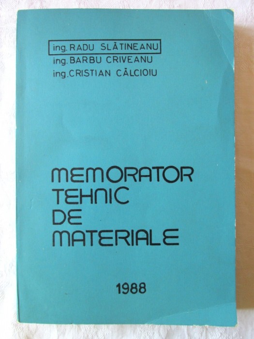 &quot;MEMORATOR TEHNIC DE MATERIALE&quot;, R. Slatineanu / B. Criveanu / C. Calcioiu, 1988