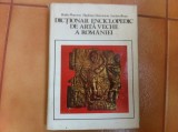 DICTIONAR ENCICLOPEDIC DE ARTA VECHE A ROMANIEI FLORESCU ROSU DAICOVICIU 1980