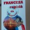 FRANCEZA RAPIDA -ANA MARIA CAZACU ,IULIA ROBERT ,STARE FOARTE BUNA . FARA CD !