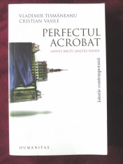 &amp;quot;PERFECTUL ACROBAT. Leonte Rautu, mastile raului&amp;quot;, 2008. Dedicatie si autograf foto