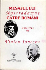 Mesajul lui Nostradamus catre romani - Autor(i): Vlaicu Ionescu foto