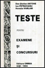 Teste pentru examene si concursuri - Autor(i): Dan Stefan Antohe, Ion Petrovanu, foto