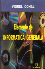 Elemente de informatica generala - Sinteza de informatii pentru cursuri post-universitare - foto