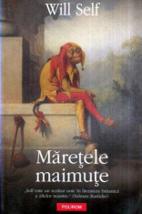Maretele maimute - Autor(i): Will Self foto