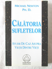 CALATORIA SUFLETELOR, Michael Newton Ph. D., 2005. Carte noua foto