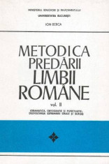 Metodica predarii limbii romane vol.II - Autor(i): Ion Berca foto