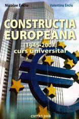 Constructia europeana (1945-2007) curs universitar - Autor(i): Nicolae Enciu si Valentina Enciu foto