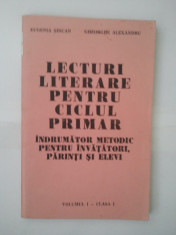 LECTURI LITERARE PENTRU CICLUL PRIMAR - VOLUMUL I - EUGENIA SINCAN ( 4998 ) foto