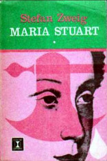 Maria Stuart - volumul I si II - Autor(i): Stefan Zweig foto