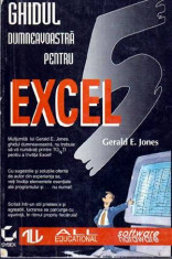 Ghidul dumneavoastra pentru Excel 5 - Autor(i): Gerald E. Jones foto