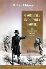 O societate in cautarea onoarei - Duel si masculinitate in Romania (1859-1914) foto