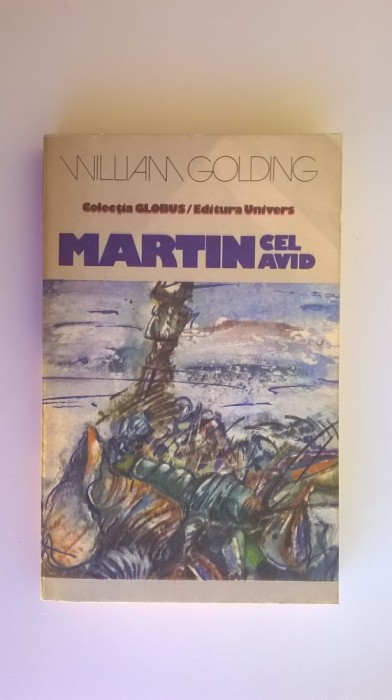 William Golding - Martin cel avid William Golding - Martin cel avid