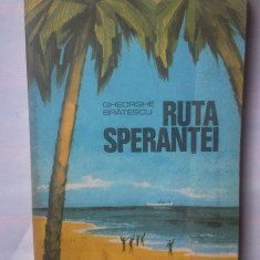 (C327) GHEORGHE BRATESCU - RUTA SPERANTEI