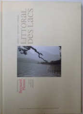 LITORAL DES LACS de BERNARD PLOSSU, texte de FRANCOIS CARRASSAN, 2008 foto