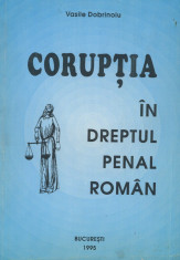 Vasile Dobrinoiu - Coruptia in dreptul penal roman - 626083 foto