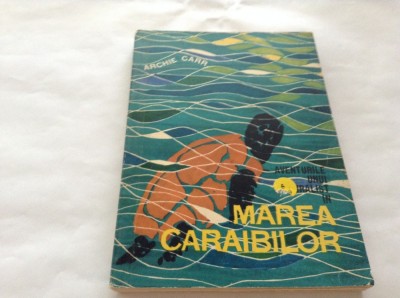 AECHIE CARR - AVENTURILE UNUI NATURALIST IN MAREA CARAIBILOR,RF11/3 foto