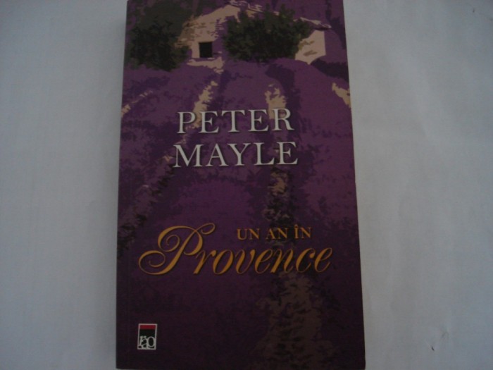 Un an in Provence - Peter Mayle