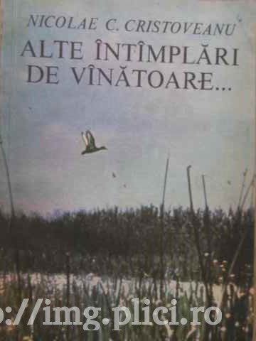 Nicolae C. Cristoveanu - Alte &icirc;nt&icirc;mplari de v&icirc;natoare...