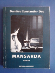 Mansarda - Dumitru Constantin Dac / R7P4F foto