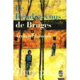 Armand Lanoux - Le rendez-vous de Bruges