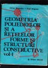 GEOMETRIEA POLIMERILOR SI A RETELELOR FORME SI STRUCTURI CONSTRUCTIVE VOL 1, Alta editura