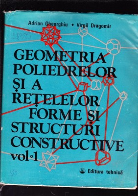 GEOMETRIEA POLIMERILOR SI A RETELELOR FORME SI STRUCTURI CONSTRUCTIVE VOL 1 foto