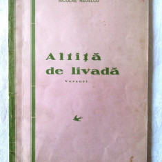 Carte veche: "ALTITA DE LIVADA", Nicolae Nedelcu, 1937. Cu dedicatie si autograf