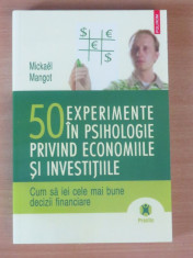 50 experimente in psihologie privind economiile si investitiile - Mickael Mangot foto