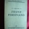 6. Ctin Graur- Cu privire la Franz-Ferdinand -Prima Ed.1935 Adevarul, grafica B&#039;Arg
