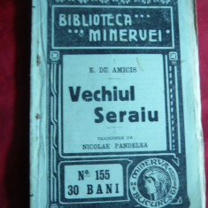 Edmondo de Amicis - Vechiul Seraiu 1914 Colectia Minerva nr.155,trad.N.Pandelea
