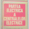 PARTEA ELECTRICA A CENTRALELOR ELECTRICE /// PAVEL BUHUS , 1983