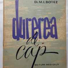 DUREREA DE CAP - DR. M.I. BOTEZ - EDITURA MEDICALA 1963