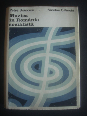 PETRE BRANCUSI, NICOLAE CALINOIU - MUZICA IN ROMANIA SOCIALISTA foto