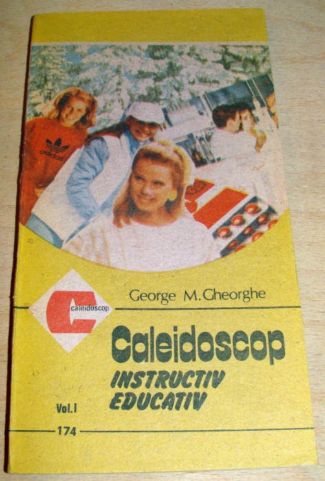 CALEIDOSCOP instructiv educativ - George M. Gheorghe / vol. 1