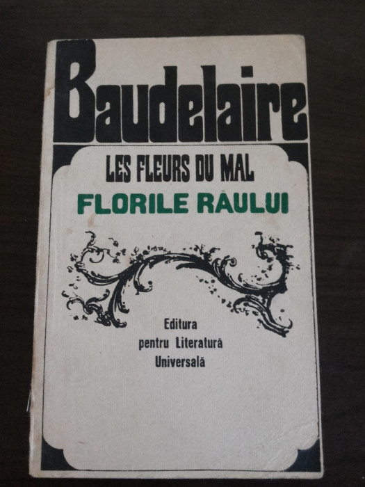 LES FLEURS DU MAL Flarile Raului - Charles Baudelaire - 1967, 524 p.