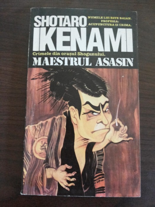 MAESTRU ASASIN Crimele din orasul Shogunului - Shotaro Ikenami -1994, 172 p.