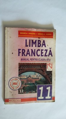 LIMBA FRANCEZA CLASA A XI A L2 , MIHAELA GRIGORE , MIHAELA COSMA EDITURA NICULESCU foto