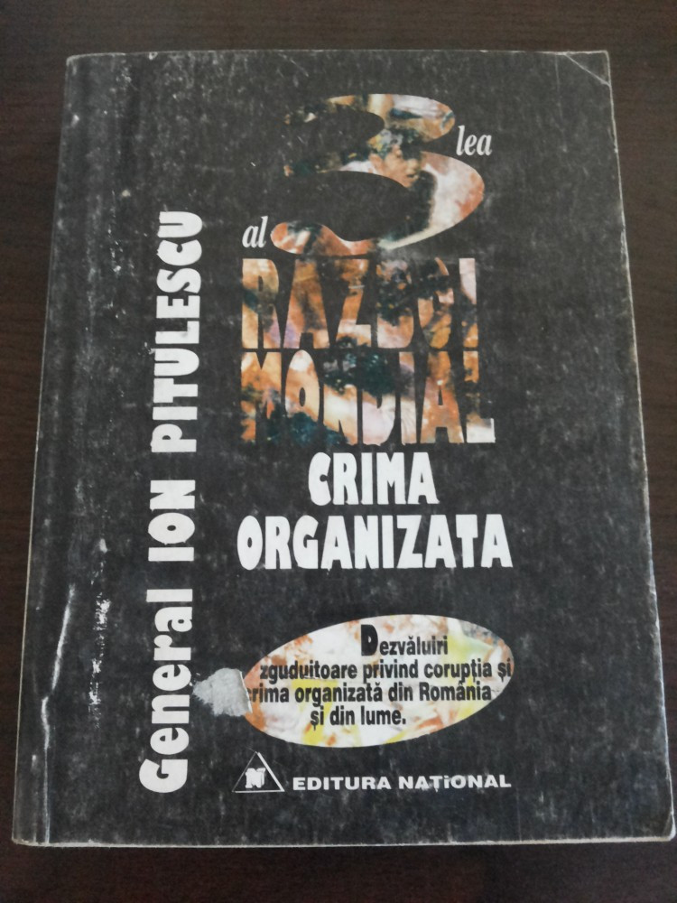 AL TRILEA RAZBOI MONDIAL * Crima Organizata - Ion Pitulescu - National,  1996, Alta editura | Okazii.ro