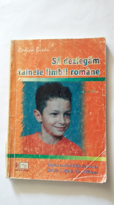 SA DEZLEGAM TAINELE LIMBII ROMANE CLASA A III A , RODICA BIRAU foto